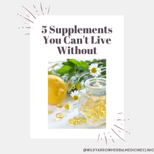 5 Supplements You Can't Live Without