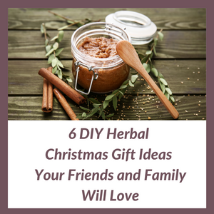 6 DIY Herbal Christmas Gift Ideas