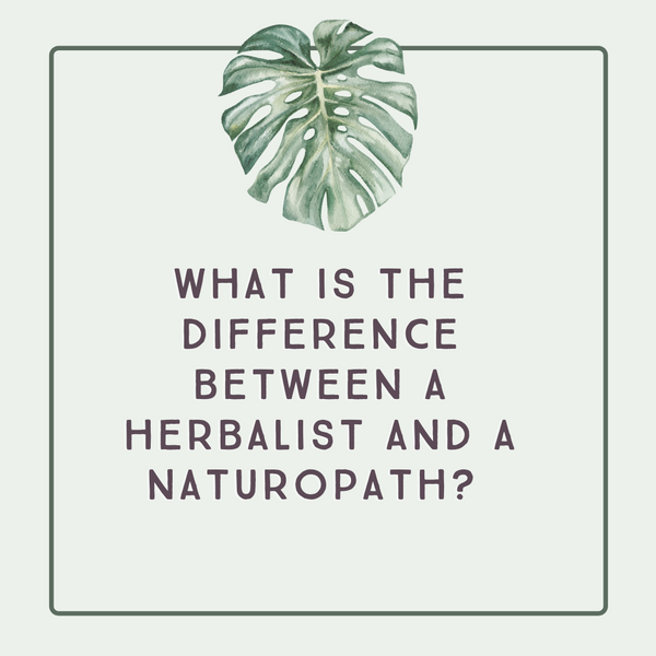 What Is The Difference Between A Herbalist And A Naturopath?