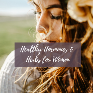 Healthy Hormones & Herbs for Women (November 13, 2019)